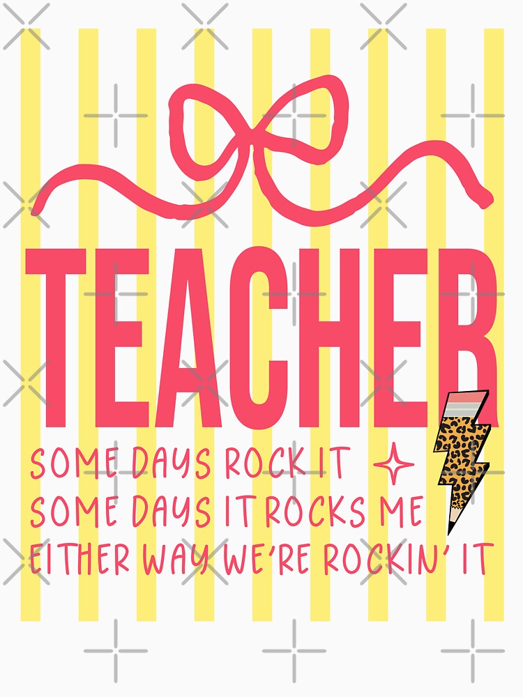 Teacher Some Days Rock It Funny Teaching Gift by LASTIQUE-dd