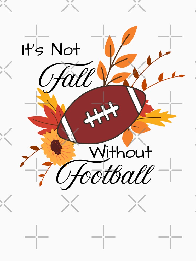 It's Not Fall Without Football by RnIDesignd