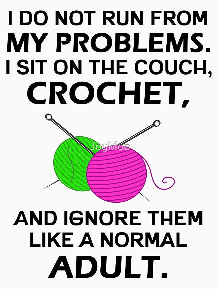 I Sit on Crochet and Ignore Them Like a Normal Adult by JoyMoo