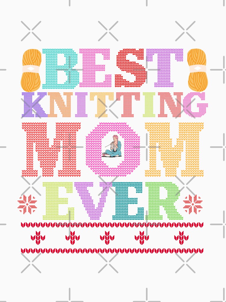 Best Knitting Mom Ever by ShopTwentyFour