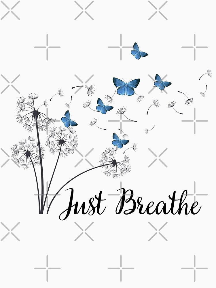 Cute Dandelion & Butterflies Just Breathe T-Shirt by LuckyFoxMerch