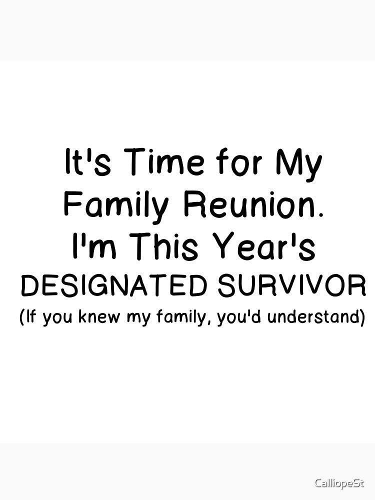 FAMILY REUNION DESIGNATED SURVIVOR by CalliopeSt