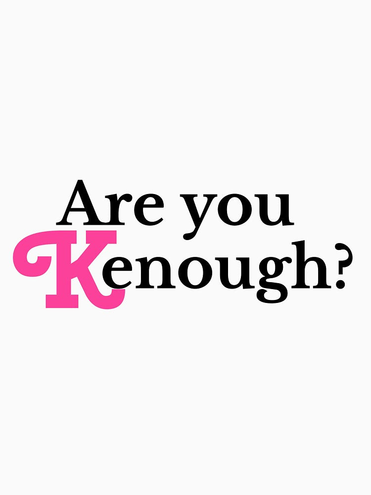 Are You Kenough? by cwalls24
