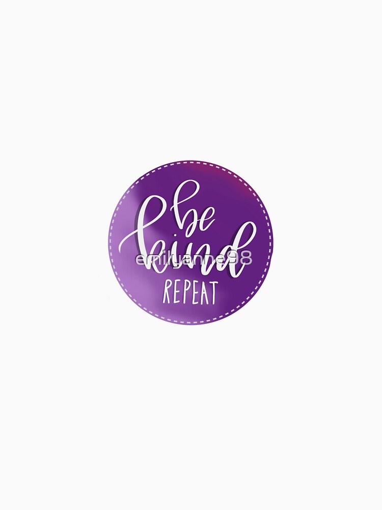 Be Kind, Repeat by emilyanne98