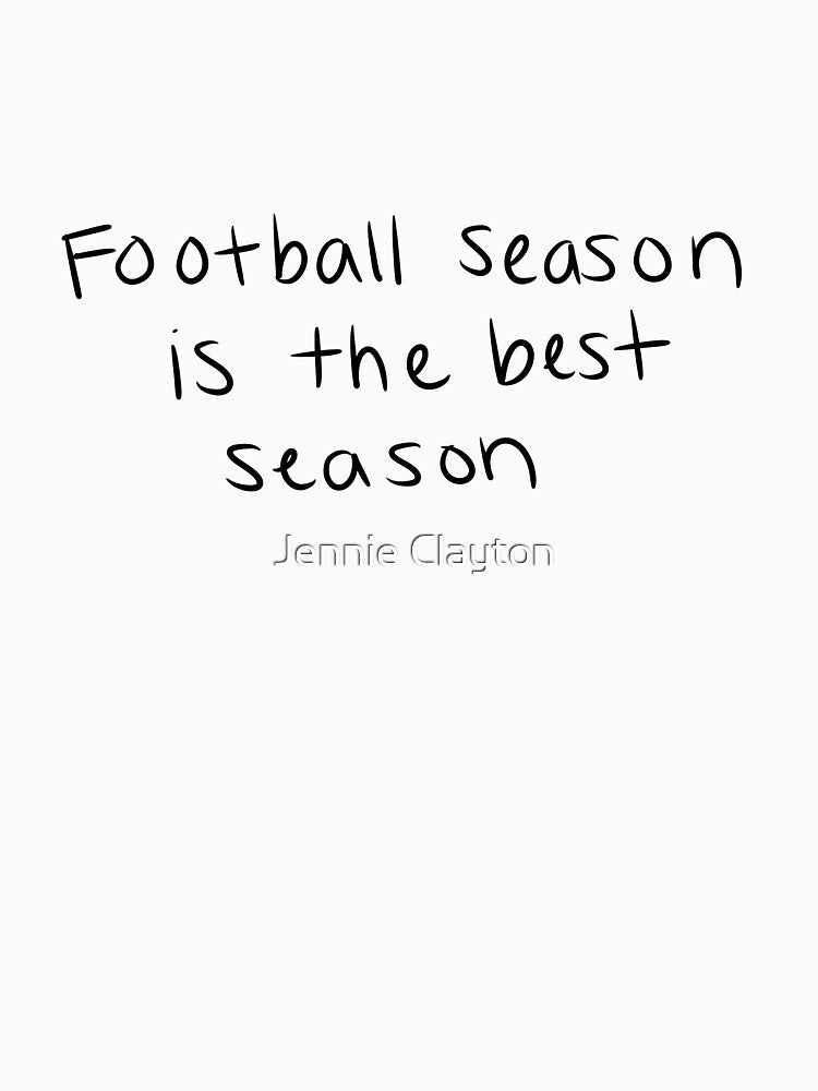 football season is the best season by Jennie Clayton
