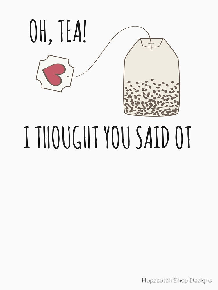 Funny Occupational Therapy Tea Lover Design by Hopscotch Shop Designs