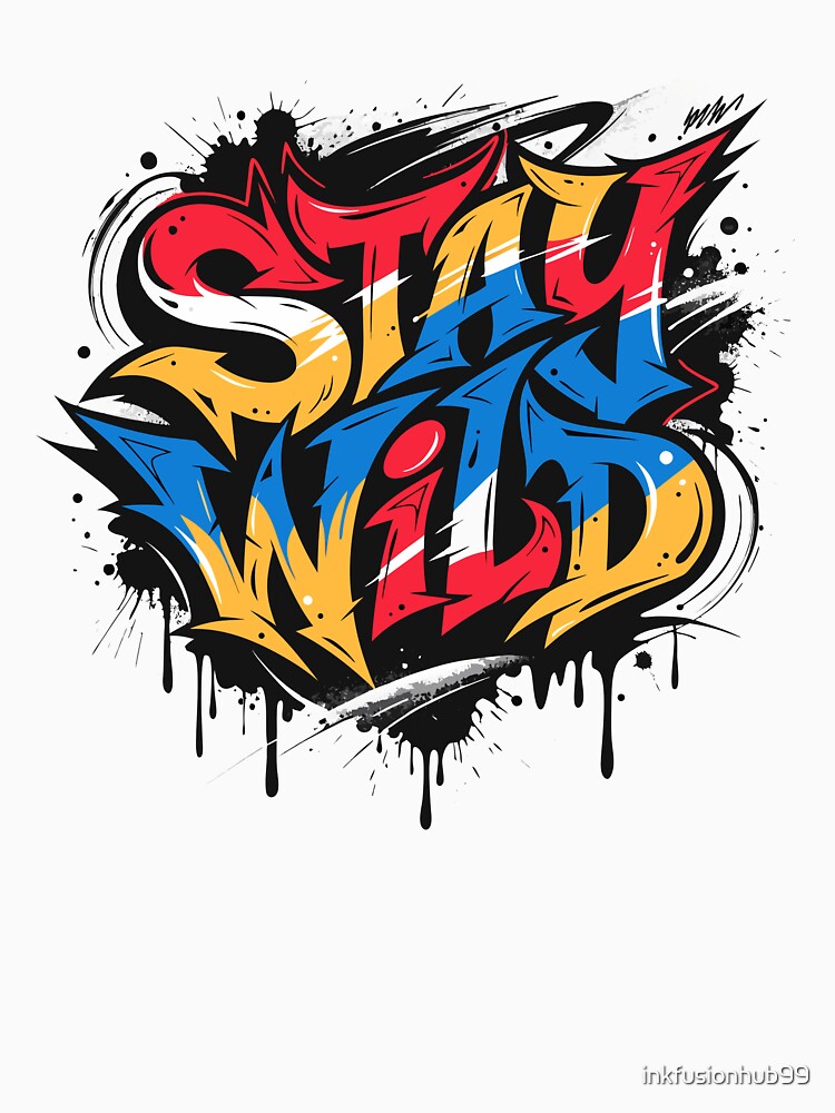 Stay Wild Graffiti Style - Streetwear Typography | Urban Aesthetic Design by inkfusionhub99