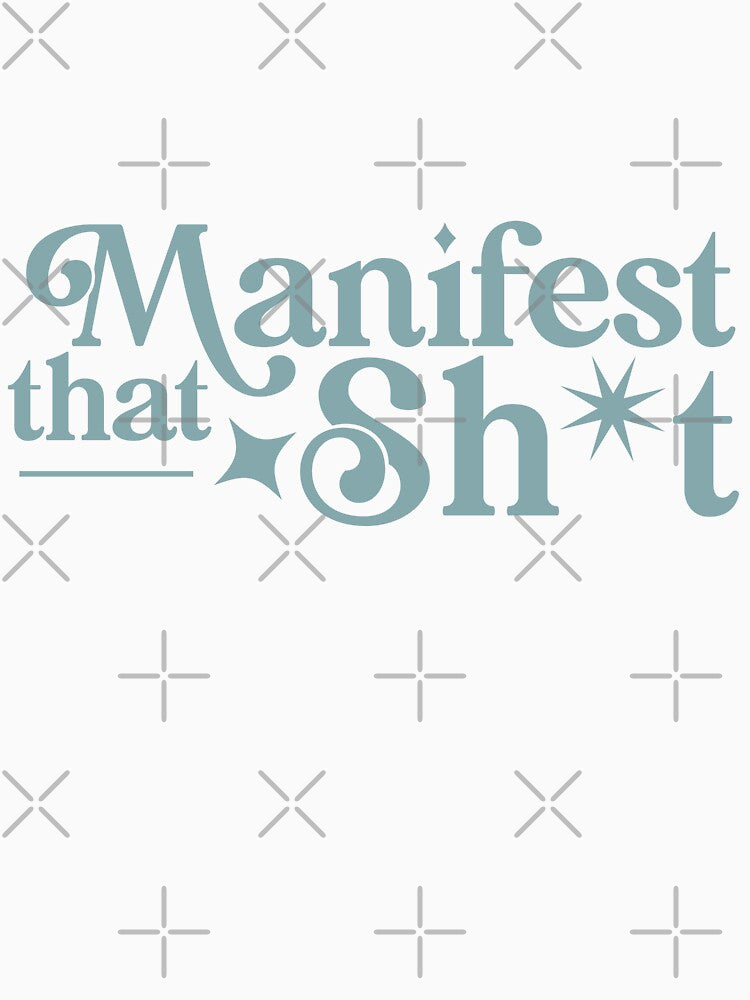 Manifest That Sh*t by Yapi Art Studio