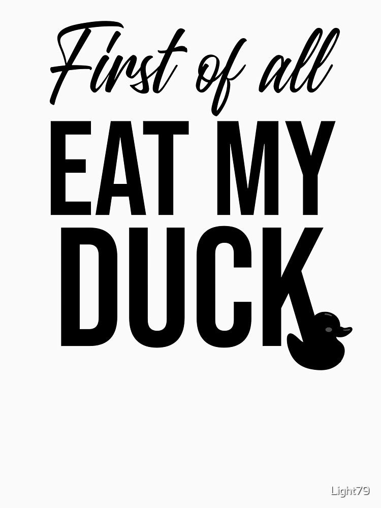 First of all eat my duck by Light79