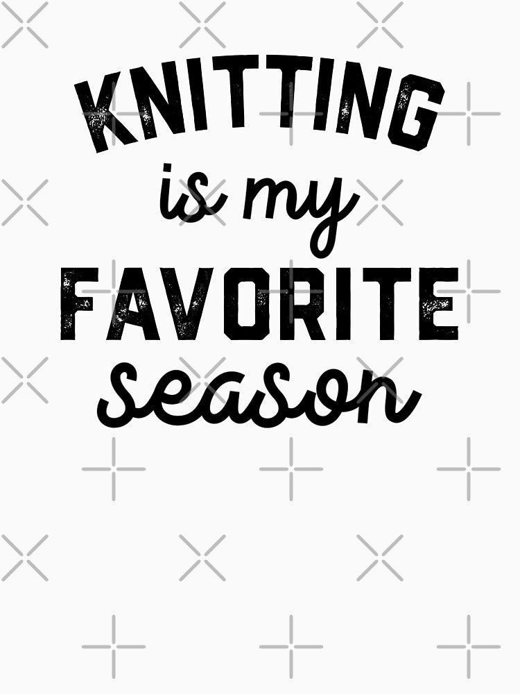 knitting is My Favorite Season Shirt, knitting Mom Dad by Dogs Geeky⭐⭐⭐⭐⭐