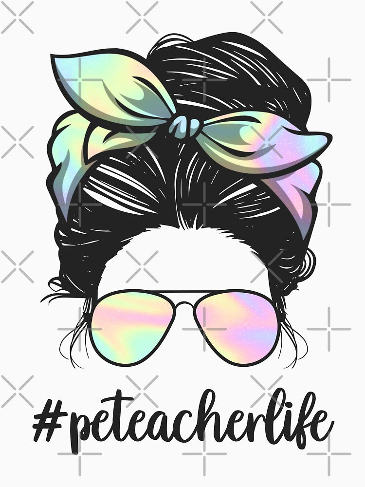 PE teacher messy bun life Physical Education teacher Messy bun life pastel colorful tie dye by SANA MAMOUN ALAJJAN