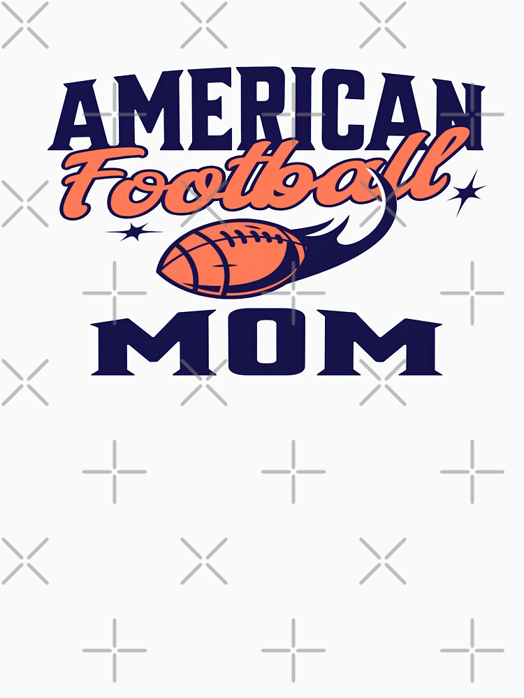 American Football:T-Shirts for Moms Who Love Football by DigiArt8Design