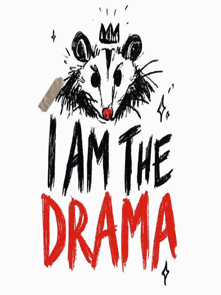 I AM THE DRAMA Opossum Shirt - Red Text Possum by HealingEraInk