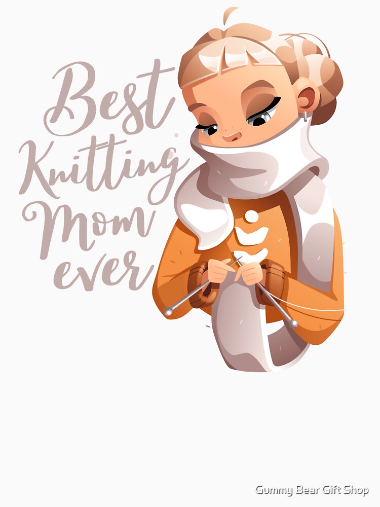 Best Knitting Mom Ever - Knitting Hobby by Gummy Bear Gift Shop
