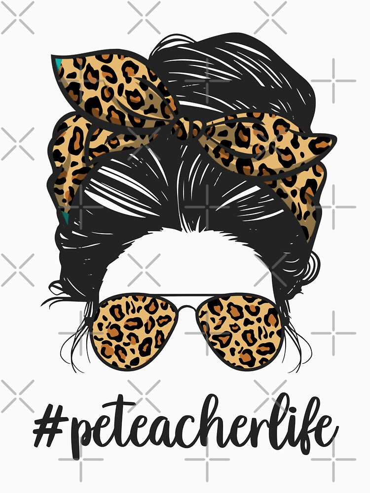 PE teacher messy bun life Physical Education teacher Messy bun life leopard print leopard pattern by SANA MAMOUN ALAJJAN