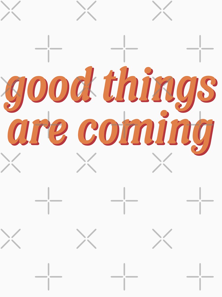 Good Things Are Coming by Yapi Art Studio