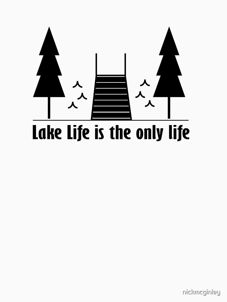 Lake life is the only life by MinneShore Collective