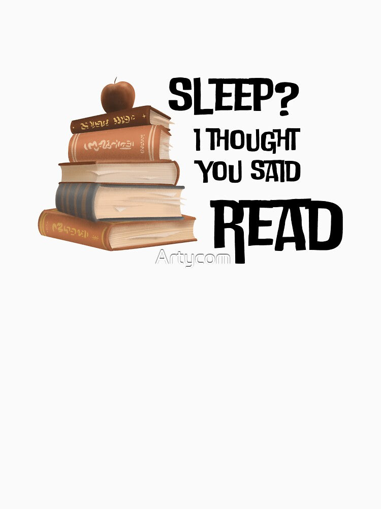Funny Book Lover Quote Sleep I Thought You Said Read by Artycom