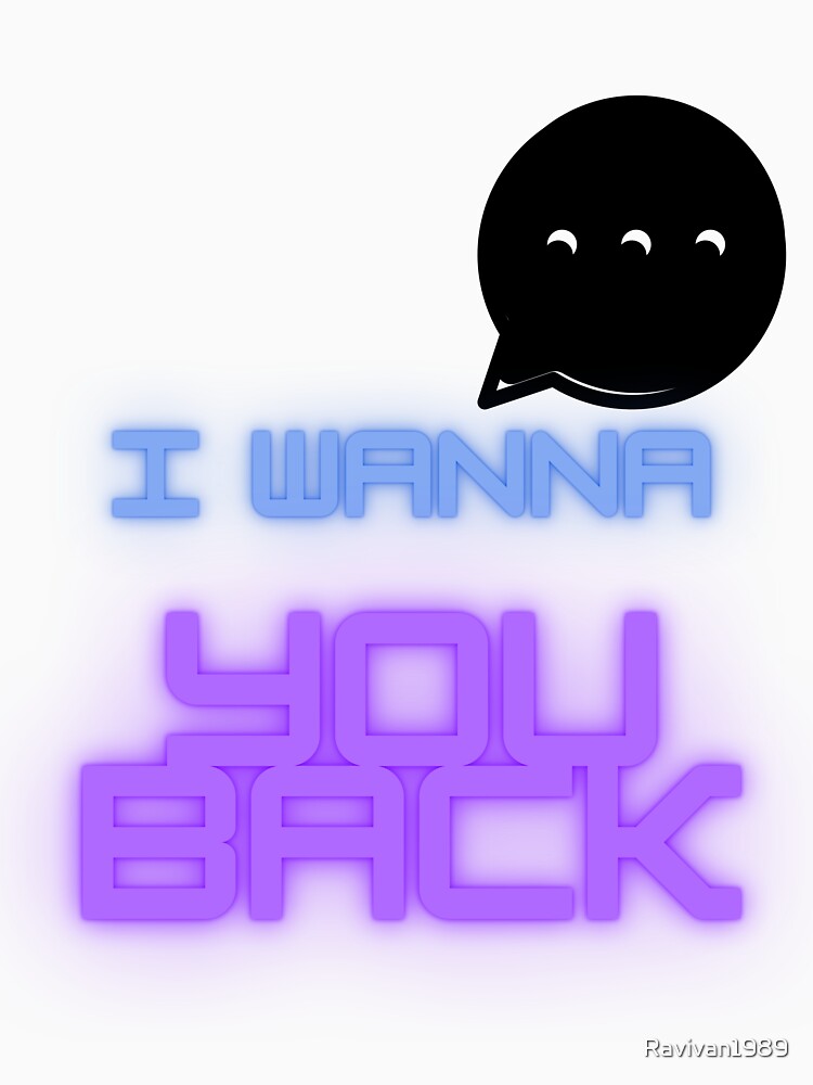 I wanna you back shirt by Ravivan