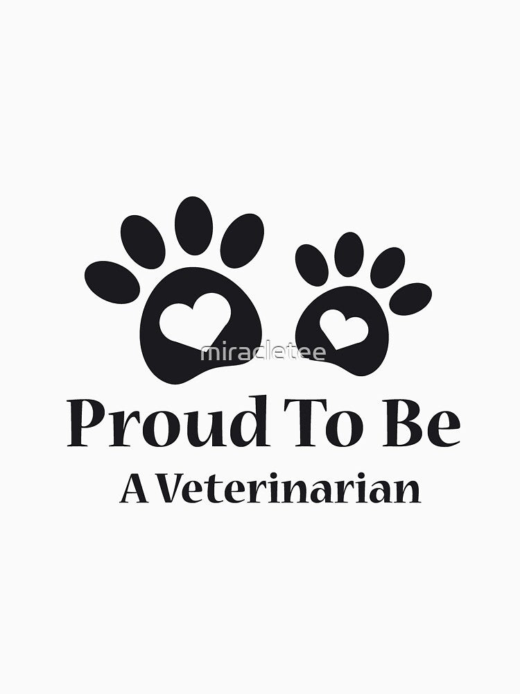Proud To Be A Veterinarian by miracletee