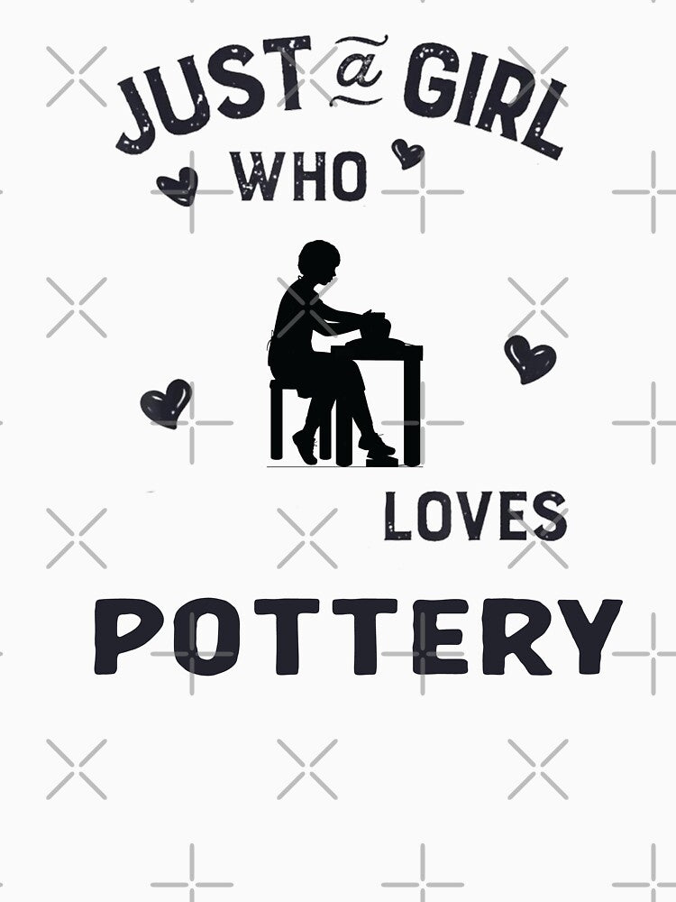 Just A Girl Who Loves Pottery by Aerial Addicts