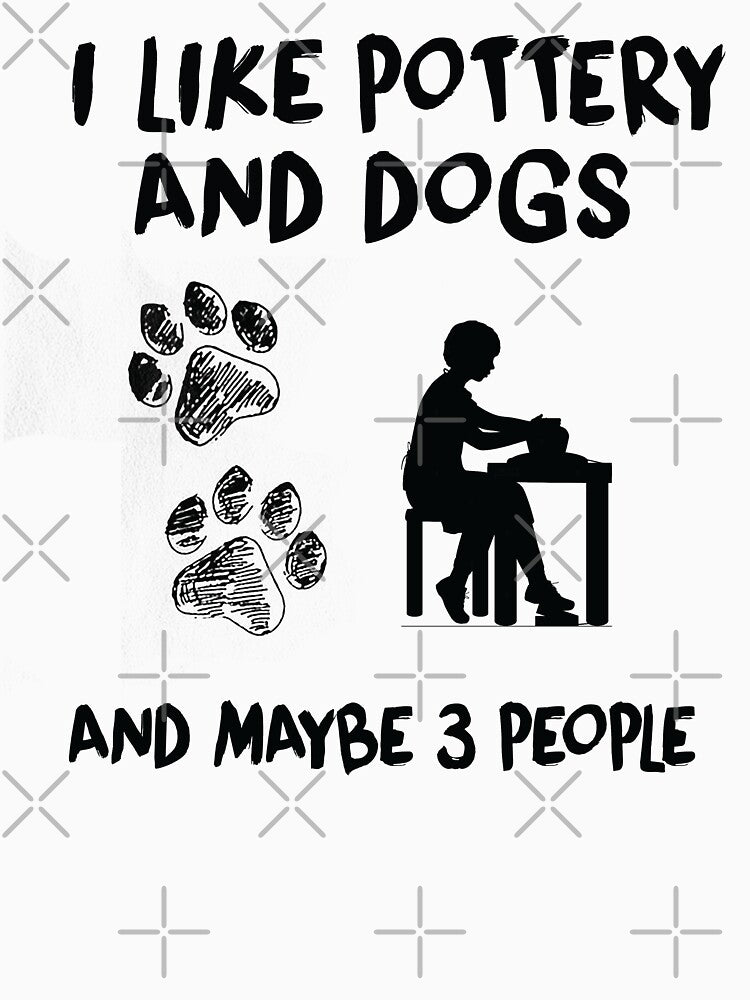 I Like Pottery And Dogs by Aerial Addicts