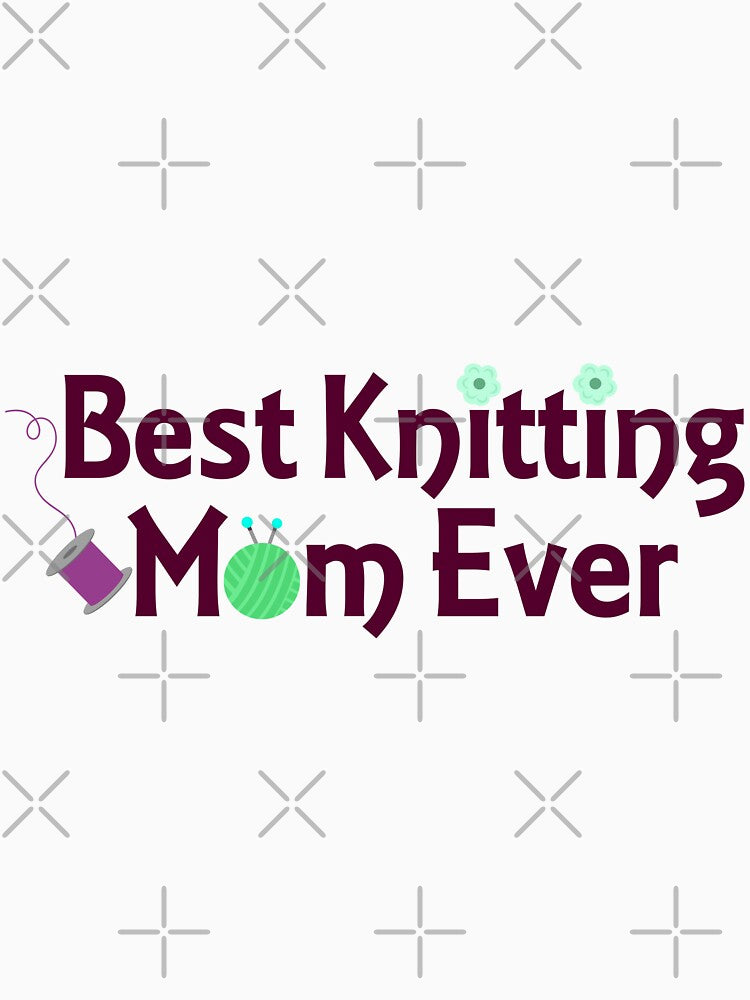 Best knitting mom ever shirts for Knitters by Dirrastore