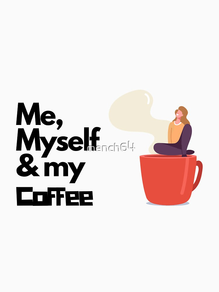 Me, Myself, & My Coffee by mench64