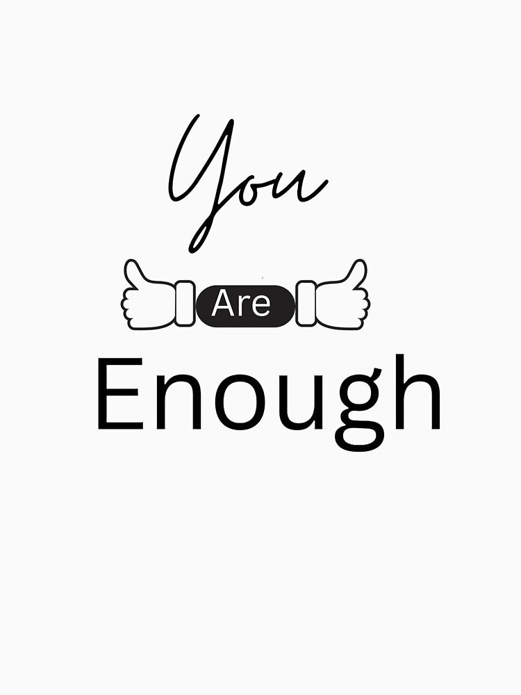 You are Enough by Menwo
