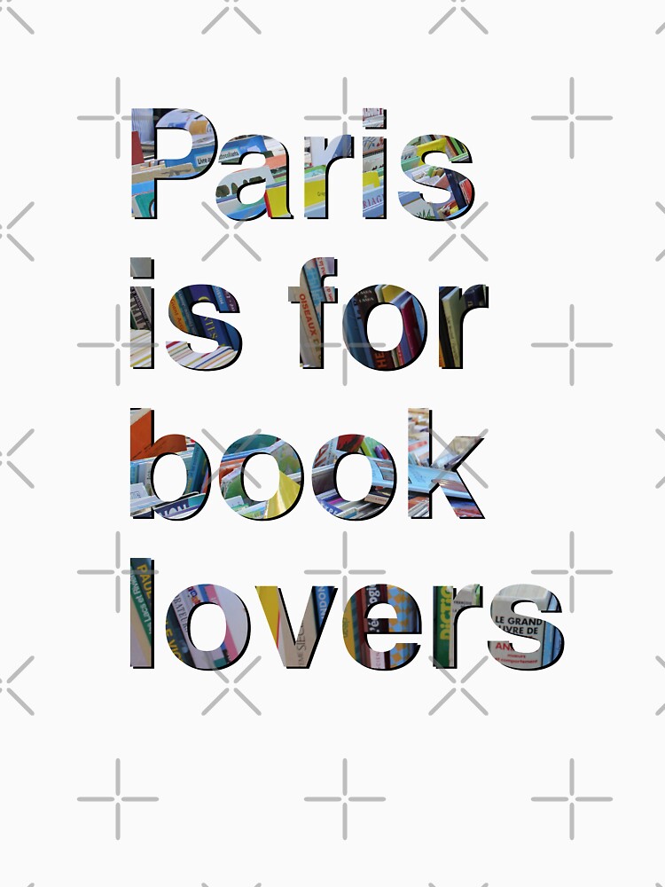 Paris is for book lovers by We-thePixels