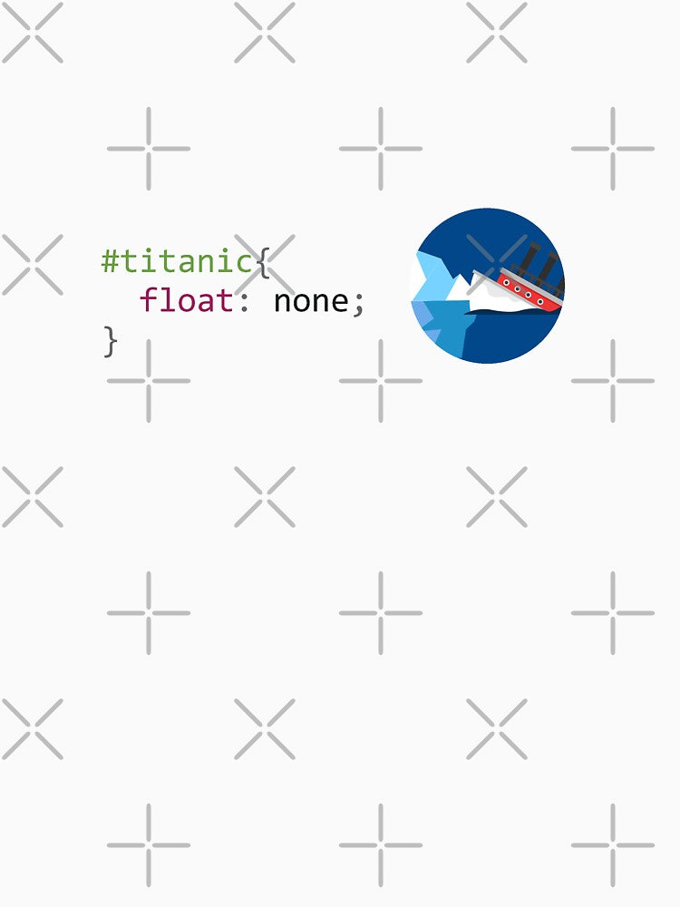 CSS #titanic float none - Funny Programming Jokes by Programming Jokes