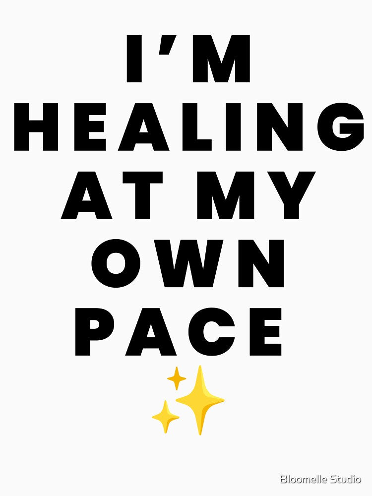 Im Healing At My Own Pace Aesthetic Quote T-Shirt by Bloomelle Studio