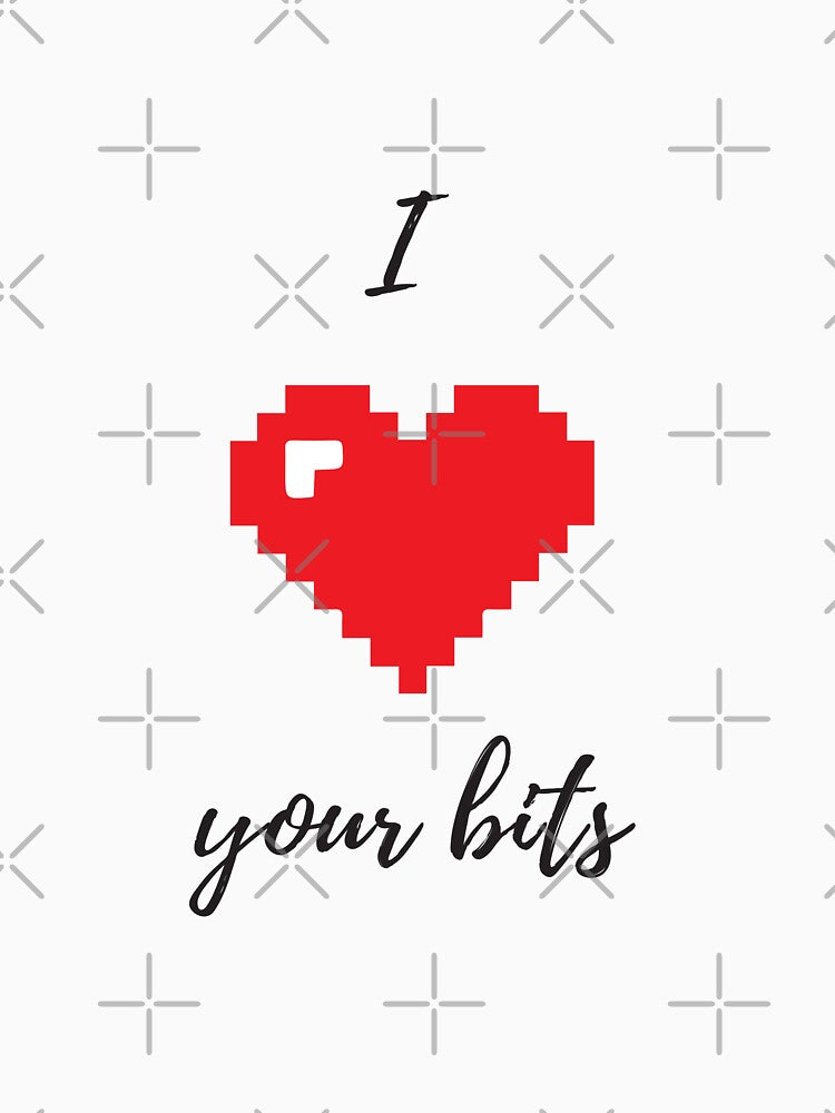 I love your bits - Funny Programming Jokes - Light Color by Programming Jokes