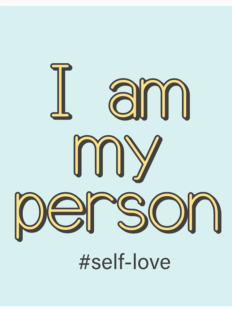 I am my person #self-love by CandyGirlCreate