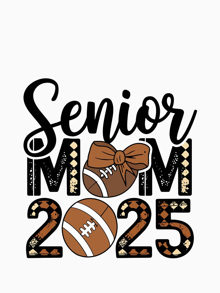 Senior Mom 2025 - Football Edition by Opheli-awould