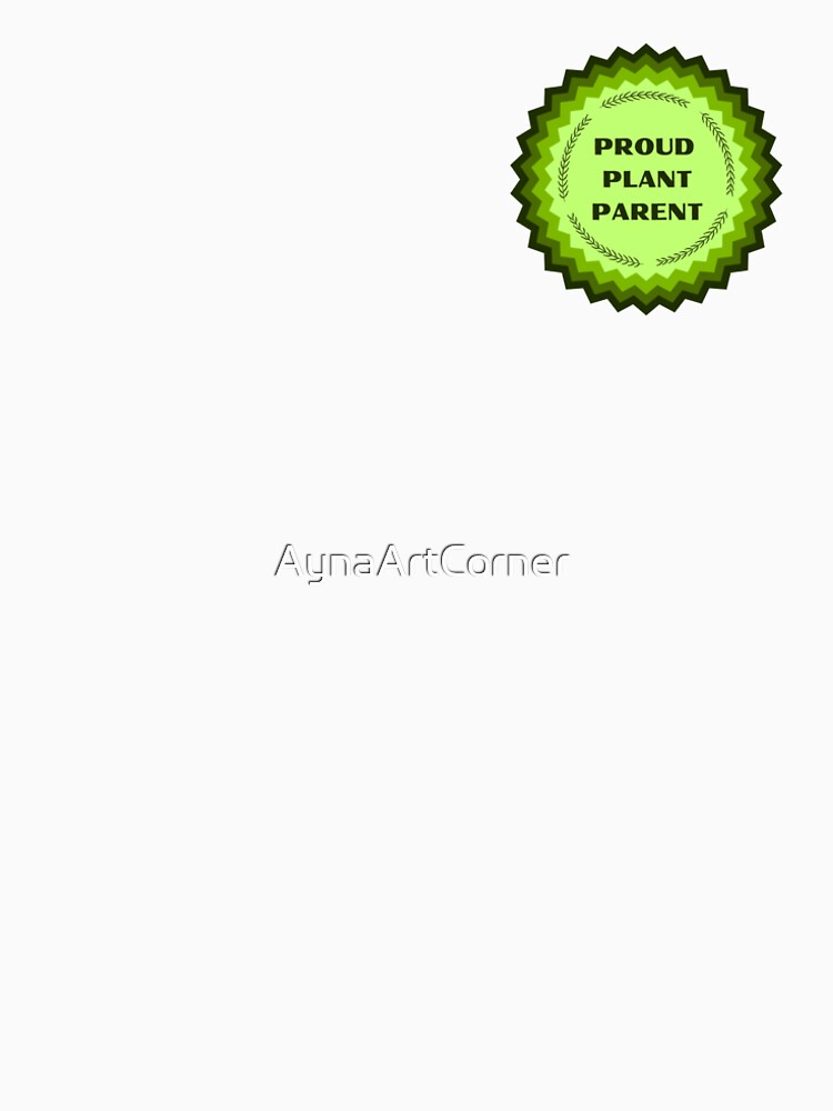 Proud Plant Parent by AynaArtCorner