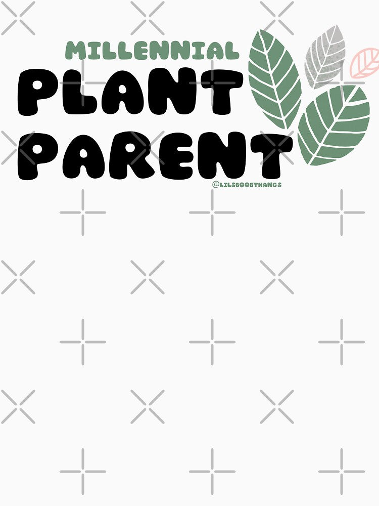 Millennial Plant Parent. v5 | lilsboobthangs by lilsboobthangs
