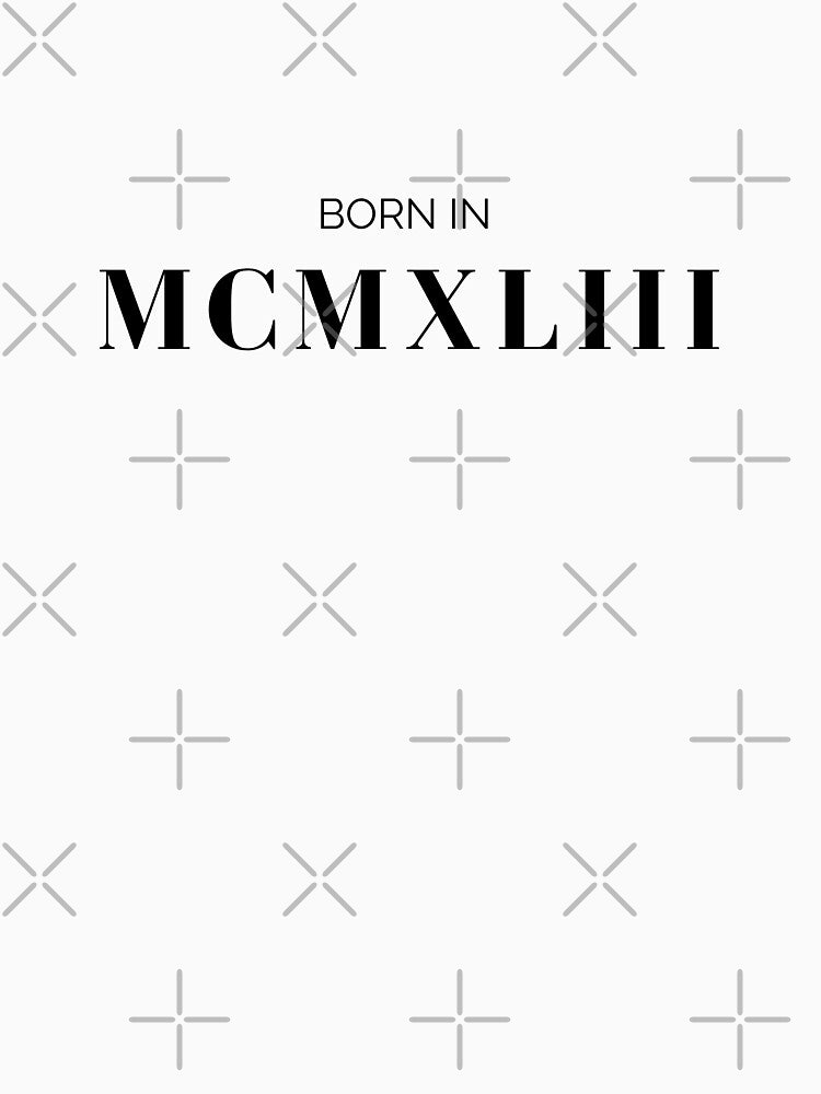 Born in 1943 (black letters) by my-wanderlustjo