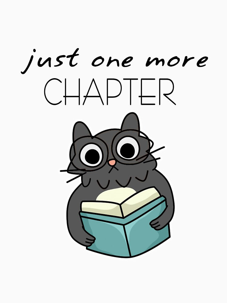 Just One More Chapter Funny T-shirt by trathai1012