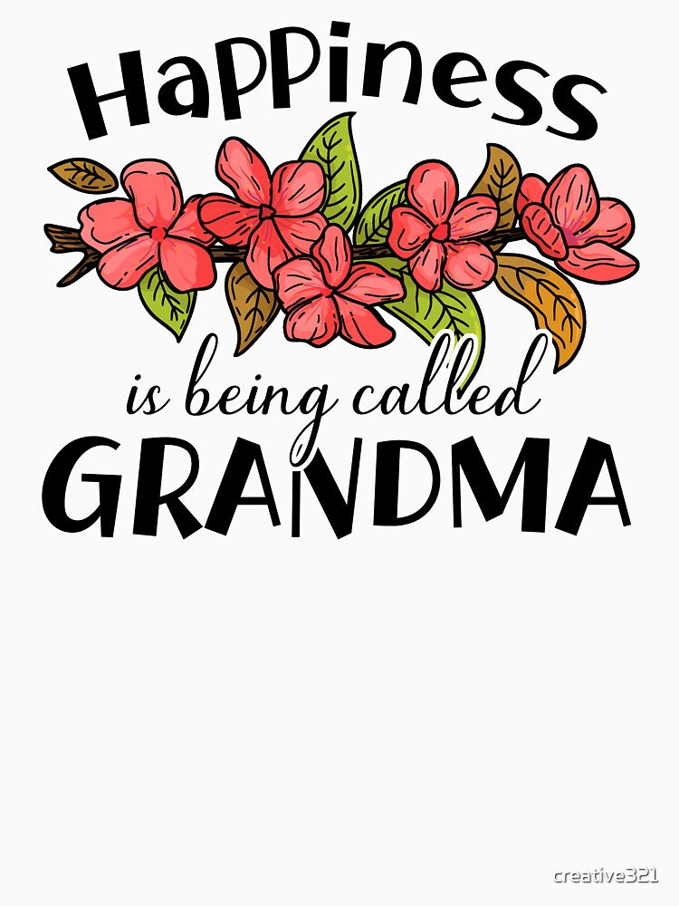 Happiness is Being Called Grandma Floral Happy by creative321