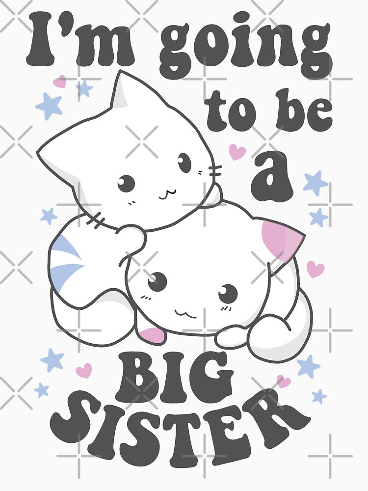I am Going To Be A Big Sister by Medmac's Designs