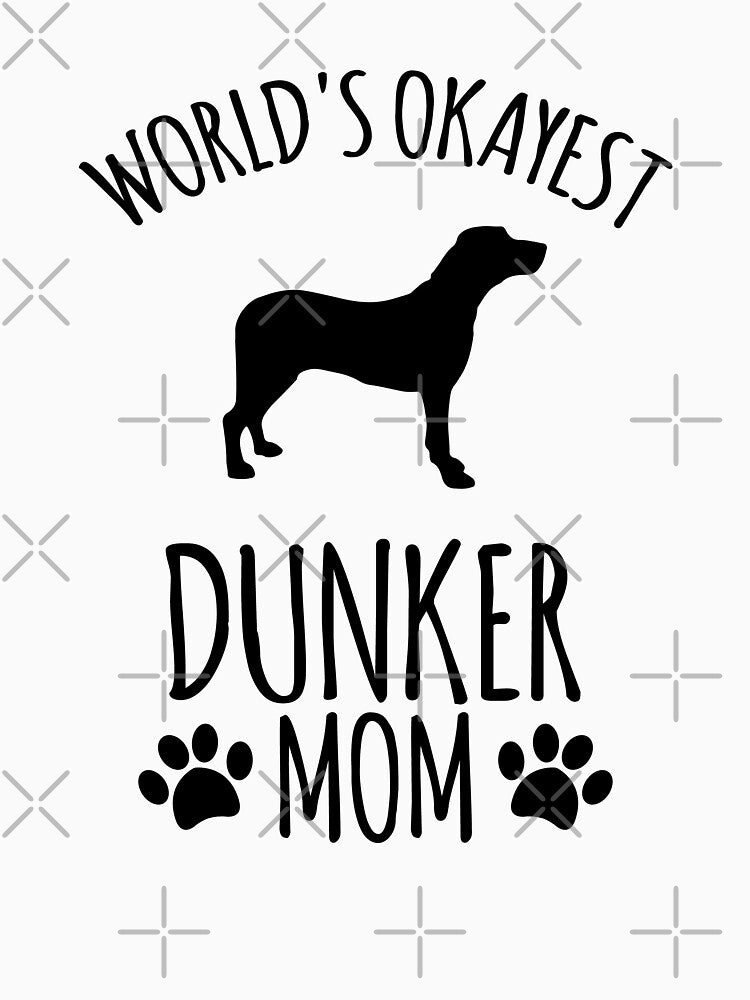 Worlds Okayest Dunker Mom - Dog Mom by kindxinn