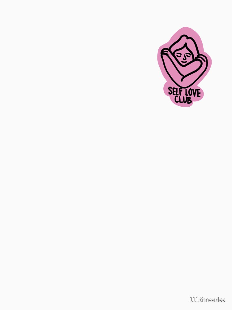 Self Love Club - Body Positive by 111threadss