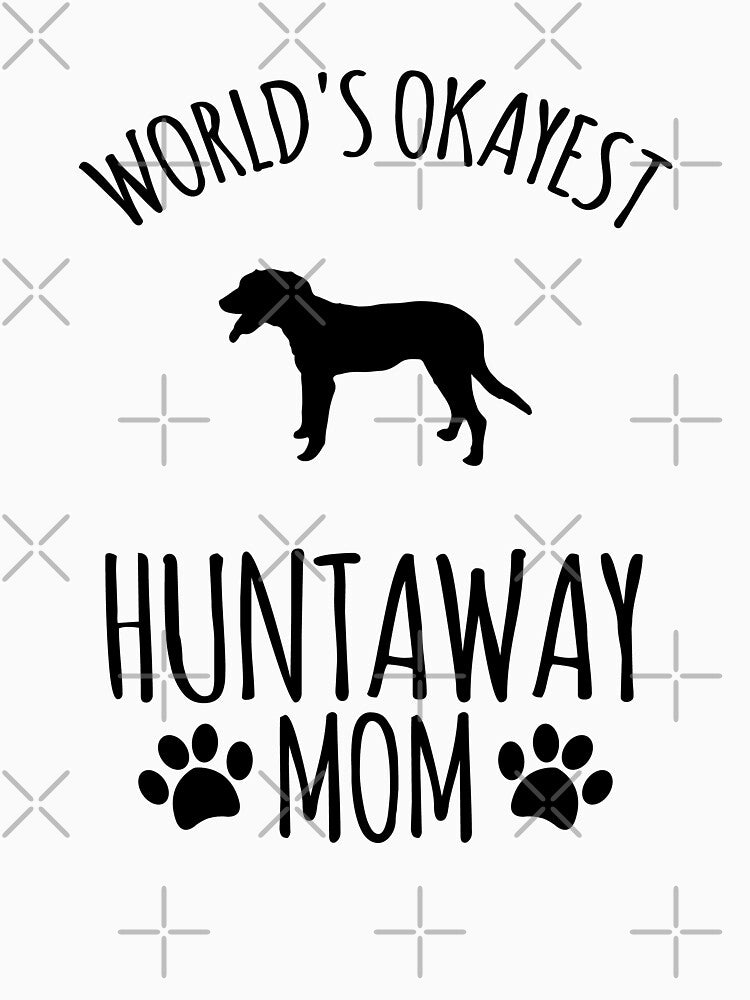 Worlds Okayest Huntaway Mom - Dog Mom by kindxinn