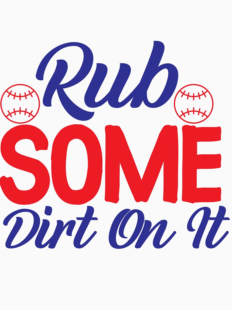 Baseball lover Quotes :Rub Some Dirt On It by remonss
