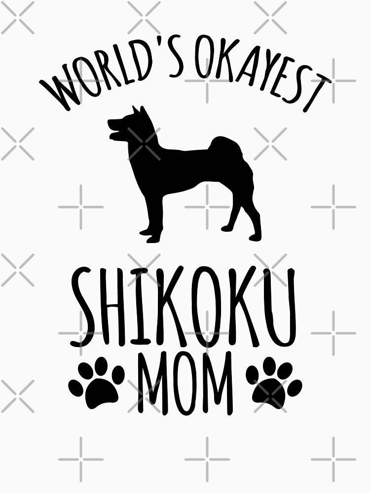 Worlds Okayest Shikoku Mom - Dog Mom by kindxinn
