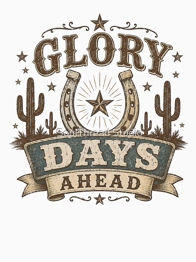 Glory Days Ahead Western Cowboy Horseshoe Retro Country Design by SoulThread Studio