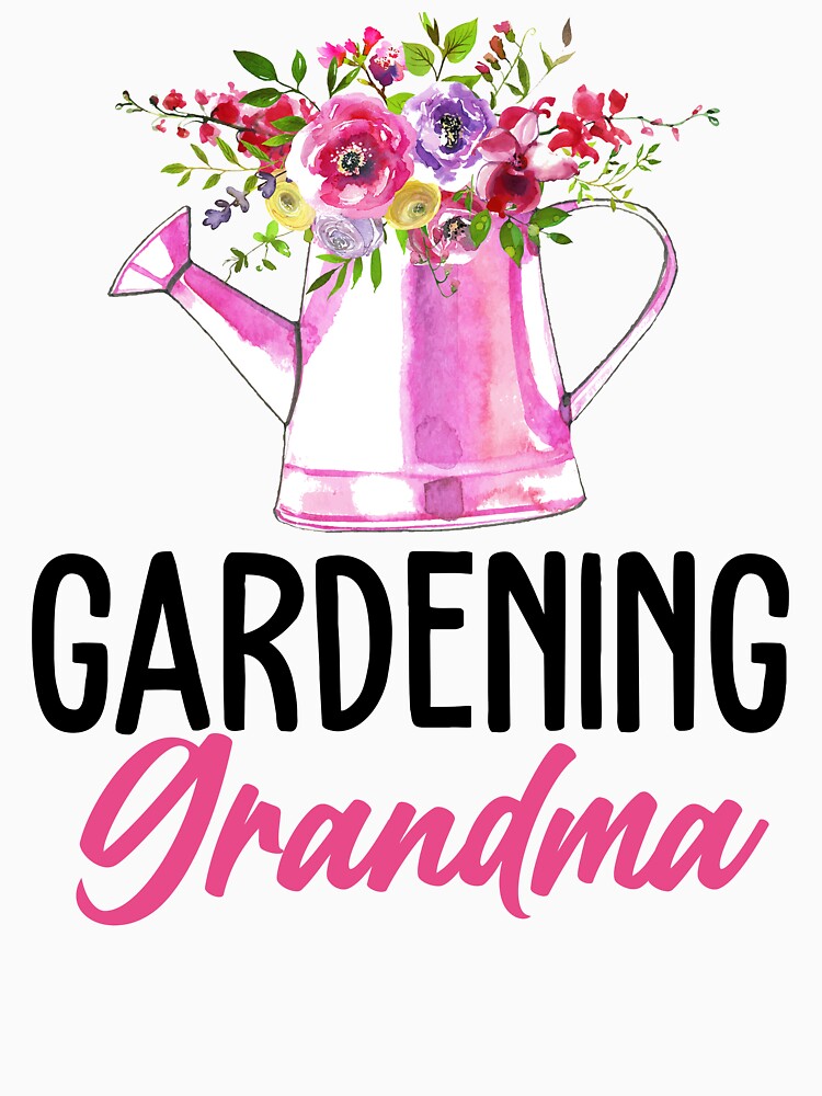 Gardening Grandma - Funny Gardening Shirt by SunsetGloww