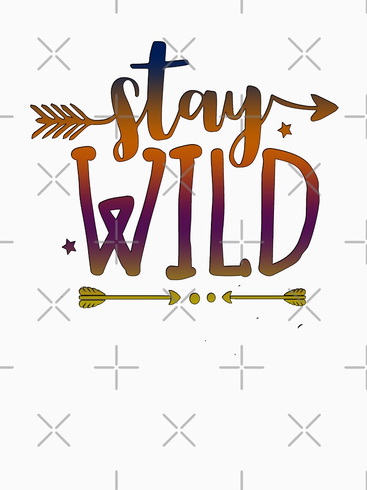 Stay Wild Quote by bohobeauti