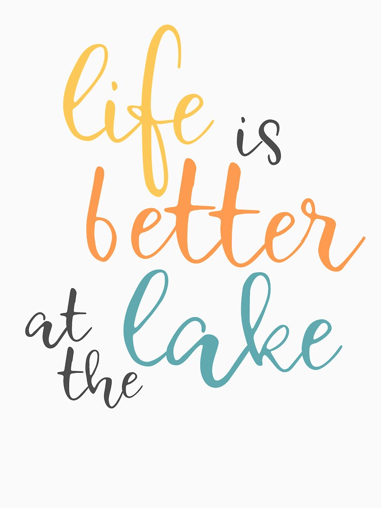 Life is better at the lake by atihca